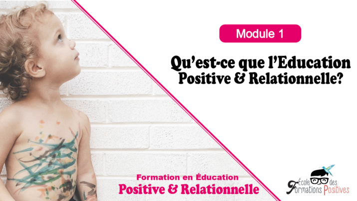 Elearning module 1 Qu'est-ce que l'éducation positive et relationnelle ?